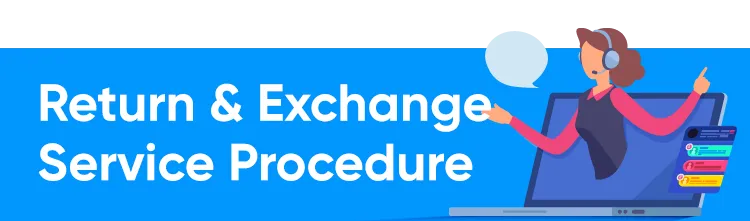Return & Exchange Our Return and Exchange Policy ensures you can shop with confidence.