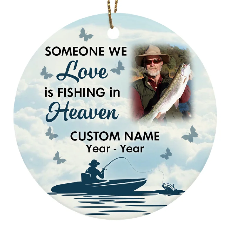 Someone We Love is Fishing in Heaven Ornament, Personalized Memorial Gift for Loss of Dad Grandpa Brother Fisherman OMT29-4 Someone We Love is Fishing in Heaven Ornament, Personalized Memorial Gift for Loss of Dad Grandpa Brother Fisherman OMT29-4