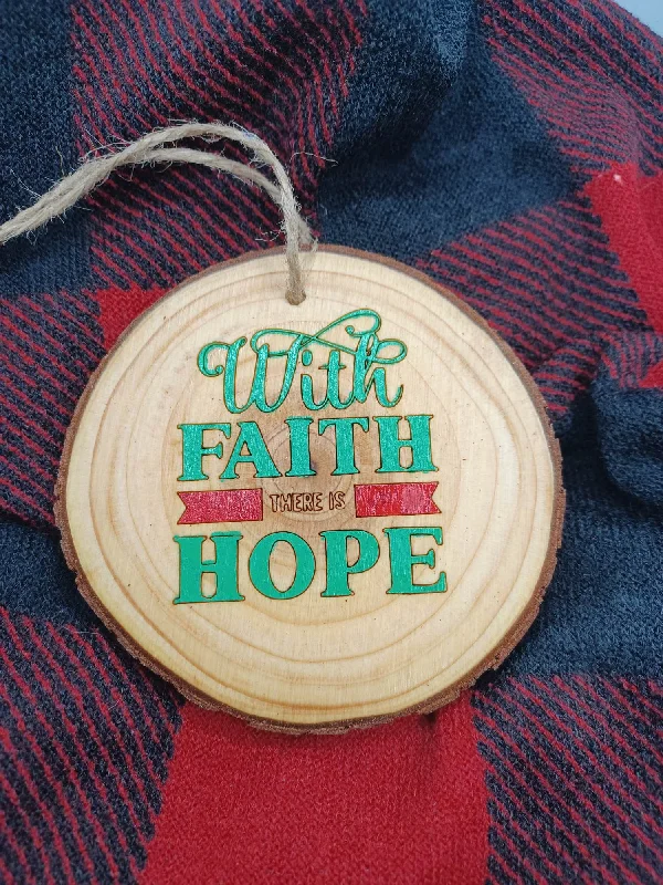 Snowy Christmas With Faith there is Hope Wooden & Acrylic Ornament